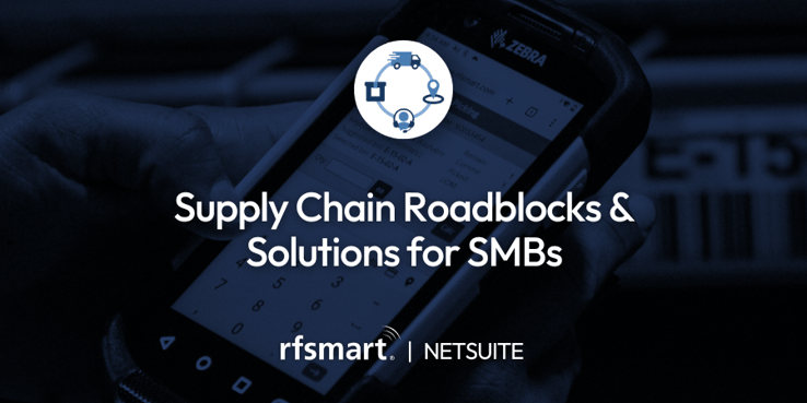 Supply Chain Roadblocks &amp; Solutions for SMBs