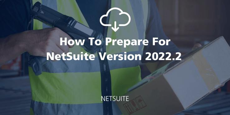 NetSuite 2022.2 release