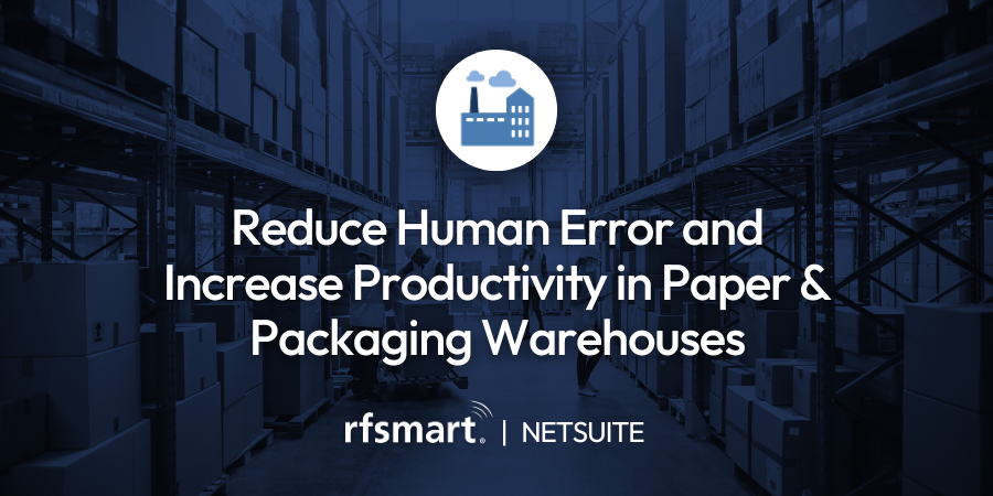 Reduce Human Error and Increase Productivity in Paper & Packaging Warehouses